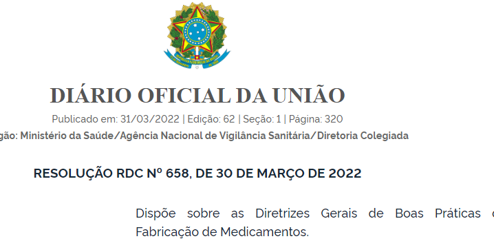 RDC Nº 658, de 30 de março de 2022 -  Dispõe sobre as Diretrizes Gerais de Boas Práticas de Fabricação de Medicamentos