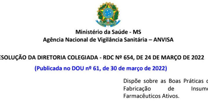 RDC nº 654, de 24 de Março de 2022 - Dispõe sobre as Boas Práticas de Fabricação de Farmacêuticos Ativos