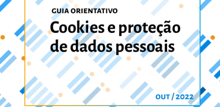 ANPD lança guia orientativo “Cookies e Proteção de Dados Pessoais”