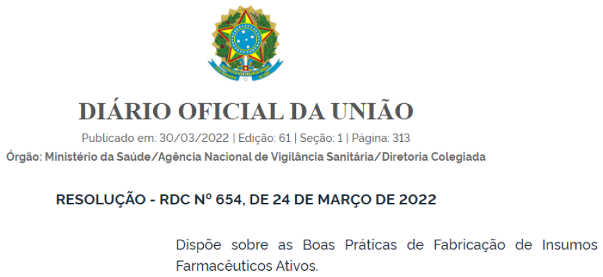 RDC Nº 654, de 24 de março de 2022 - Dispõe sobre as Boas Práticas de Fabricação de Insumos Farmacêuticos Ativos