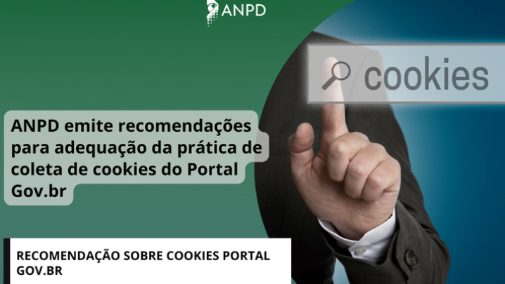 ANPD emite recomendações para adequação da prática de coleta de cookies do Portal Gov.br