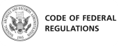 CFR - Code of Federal Regulations