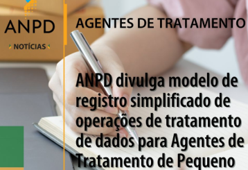 Mais sobre post: ANPD divulga modelo de registro simplificado de operações com dados pessoais para Agentes de Tratamento de Pequeno Porte (ATPP)